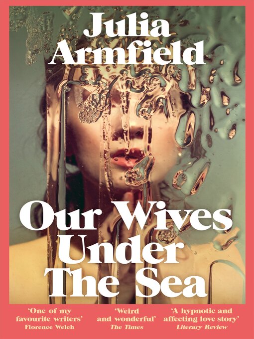 Title details for Our Wives Under the Sea by Julia Armfield - Available